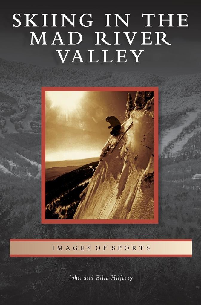 Produktbild: Skiing in the Mad River Valley | John Hilferty, Ellie Hilferty