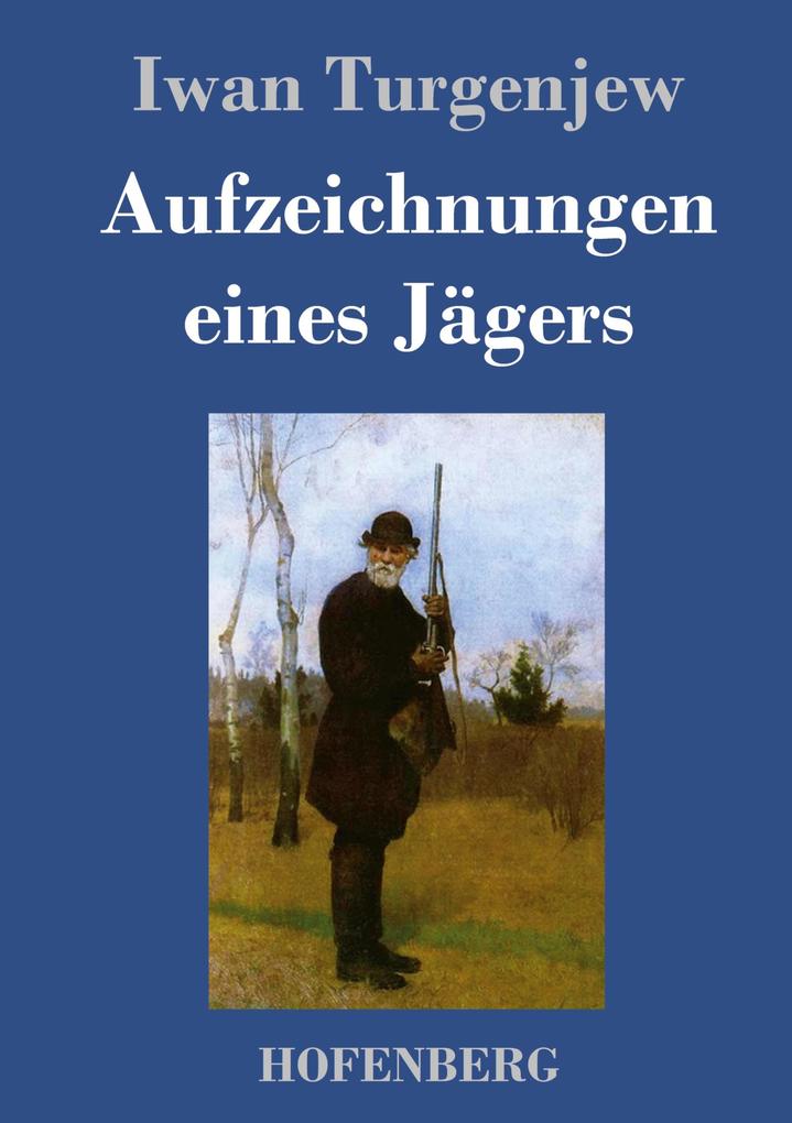 Produktbild: Aufzeichnungen eines Jägers | Iwan Turgenjew