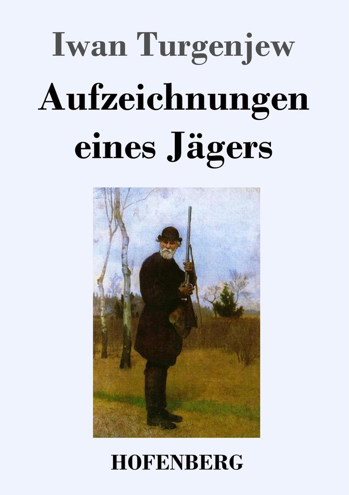 Produktbild: Aufzeichnungen eines Jägers | Iwan Turgenjew