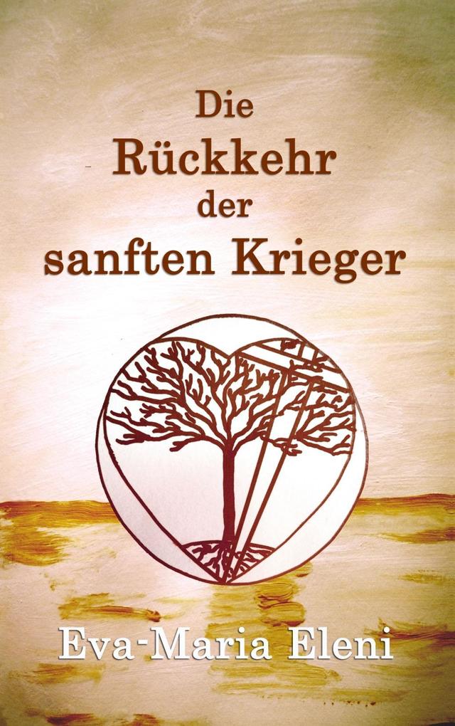 Produktbild: Die Rückkehr der sanften Krieger | Eva-Maria Eleni