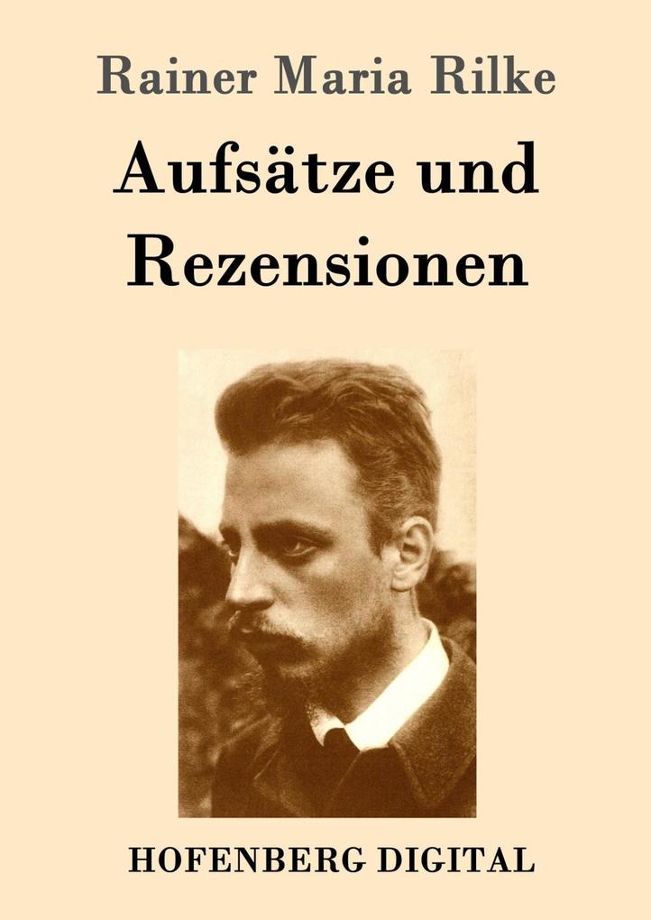 Produktbild: Aufsätze und Rezensionen | Rainer Maria Rilke