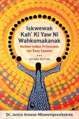 Produktbild: Iskwewak Kah' Ki Yaw Ni Wahkomakanak, 2nd Edition | Janice Acoose