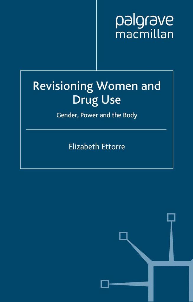 Produktbild: Revisioning Women and Drug Use | E. Ettorre, Elizabeth Ettorre