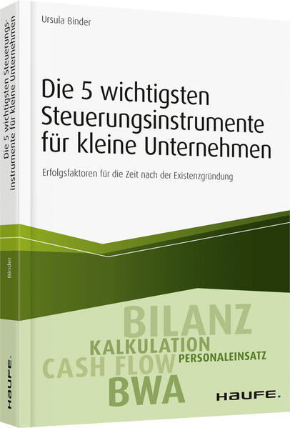 Produktbild: Die 5 wichtigsten Steuerungsinstrumente für kleine Unternehmen | Ursula Binder