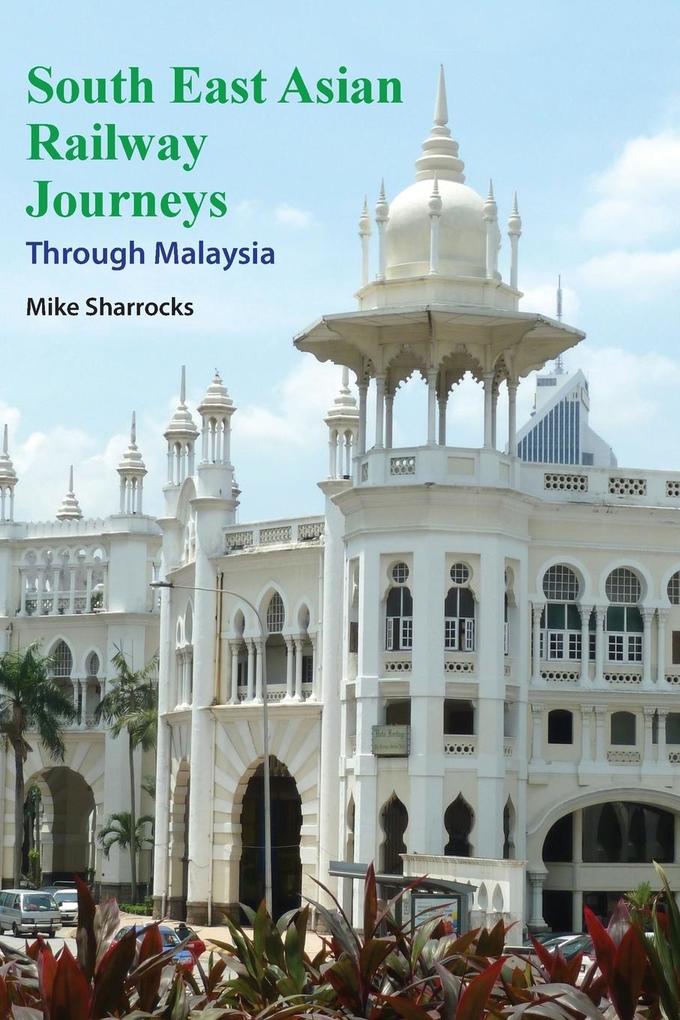 Produktbild: South East Asian Railway Journeys | Mike Sharrocks
