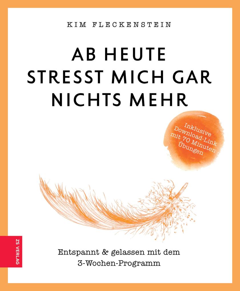 Produktbild: Ab heute stresst mich gar nichts mehr | Kim Fleckenstein