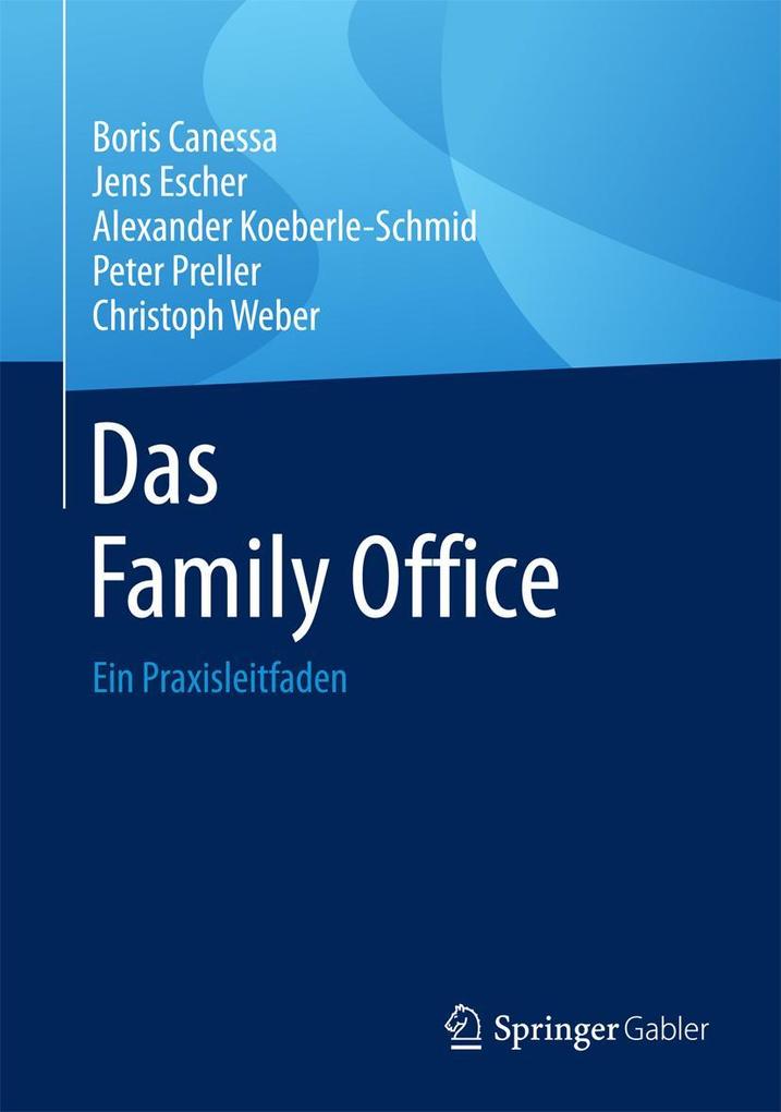 Produktbild: Das Family Office | Boris Canessa, Jens Escher, Alexander Koeberle-Schmid, Peter Preller, Christoph Weber