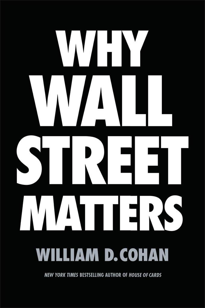 Produktbild: Why Wall Street Matters | William D. Cohan