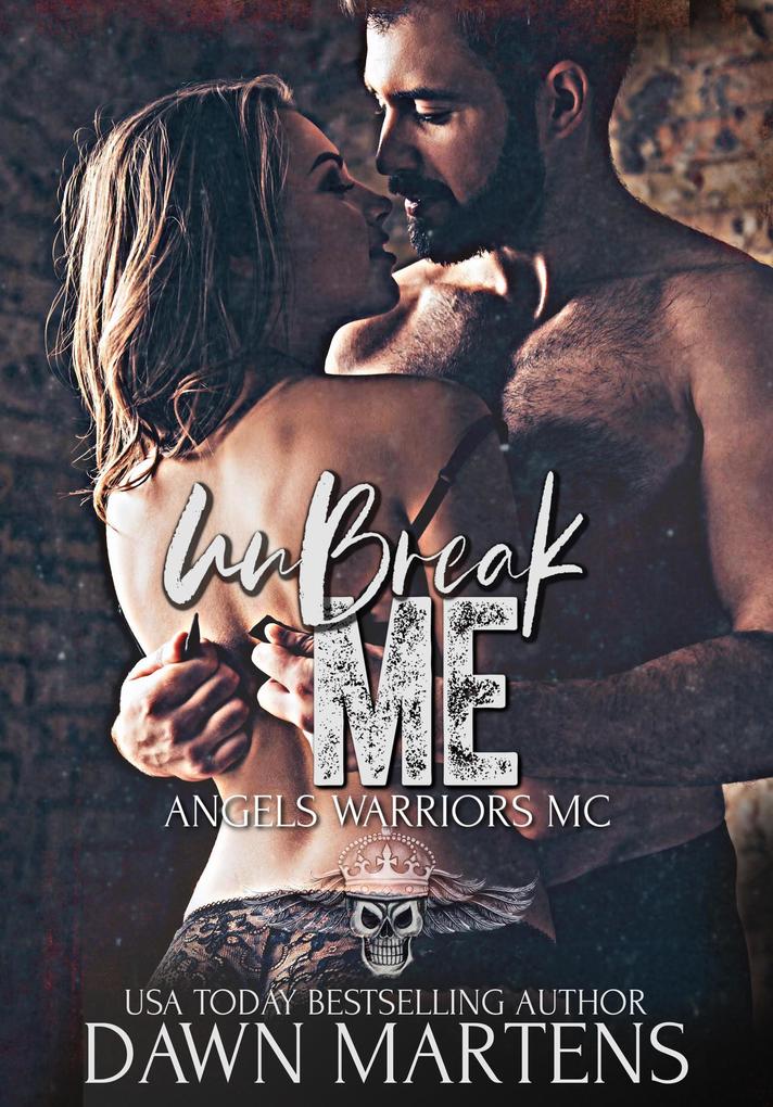 Produktbild: UnBreak Me (Angels Warriors MC, #3) | Dawn Martens