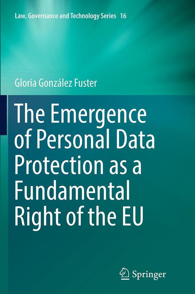 Produktbild: The Emergence of Personal Data Protection as a Fundamental Right of the EU | Gloria González Fuster