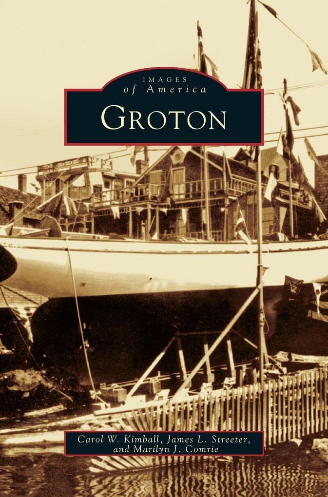 Produktbild: Groton | Carol W. Kimball, James L. Streeter, Marilyn J. Comrie