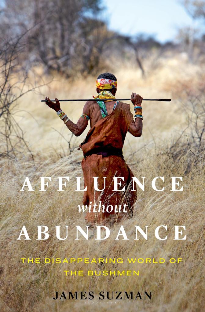 Produktbild: Affluence Without Abundance | James Suzman