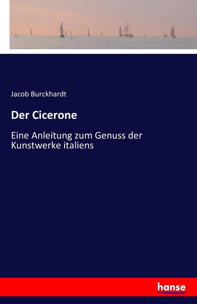 Produktbild: Der Cicerone | Jacob Burckhardt