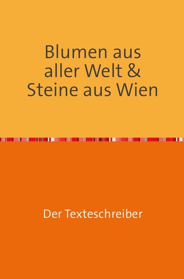 Produktbild: Blumen aus aller Welt & Steine aus Wien | Hannes Buchwieser