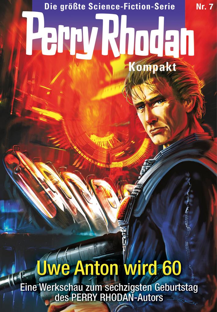Produktbild: Perry Rhodan Kompakt 7: Uwe Anton wird 60 | Uwe Anton
