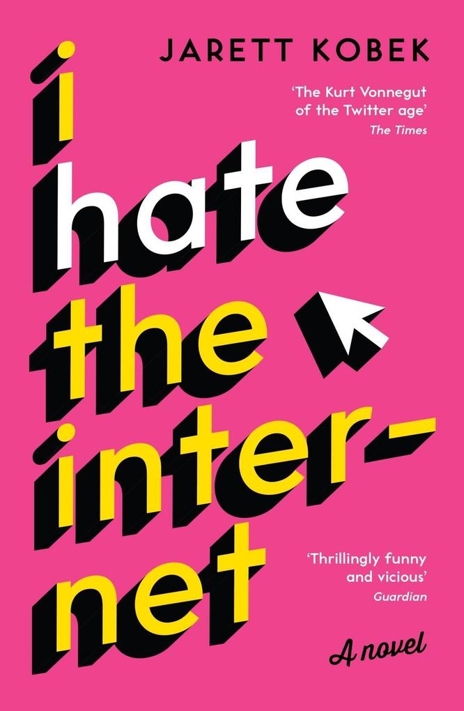 Produktbild: I Hate the Internet | Jarett Kobek