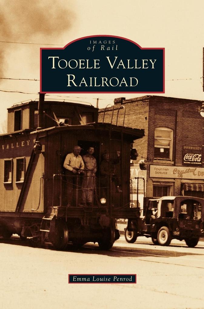 Produktbild: Tooele Valley Railroad | Emma Louise Penrod