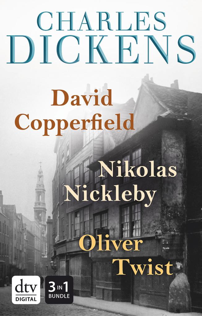 Produktbild: David Copperfield - Nikolas Nickleby - Oliver Twist Romane | Charles Dickens