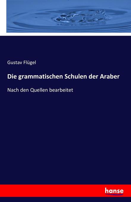 Produktbild: Die grammatischen Schulen der Araber | Gustav Flügel