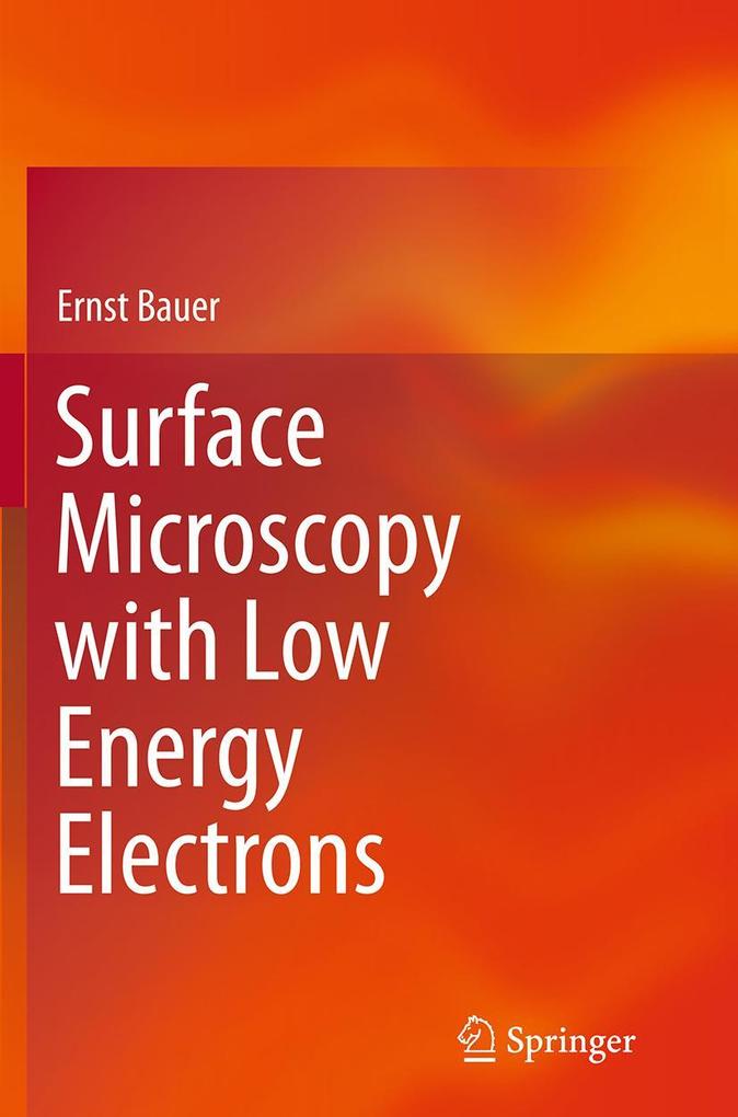 Produktbild: Surface Microscopy with Low Energy Electrons | Ernst Bauer