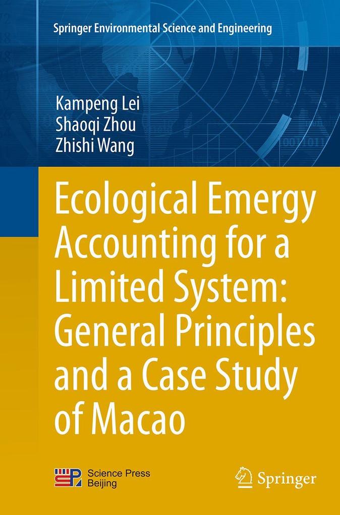 Produktbild: Ecological Emergy Accounting for a Limited System: General Principles and a Case Study of Macao | Kampeng Lei, Zhishi Wang, Shaoqi Zhou