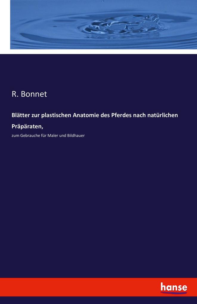 Produktbild: Blätter zur plastischen Anatomie des Pferdes nach natürlichen Präpäraten, | R. Bonnet
