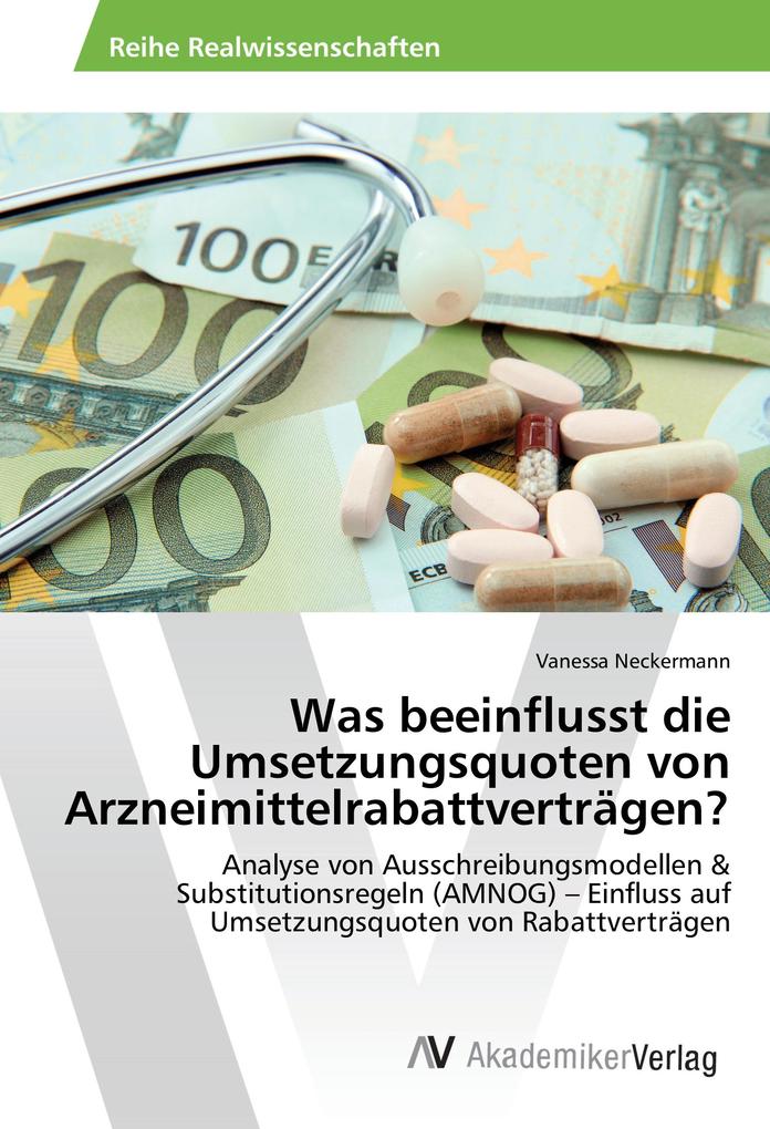 Produktbild: Was beeinflusst die Umsetzungsquoten von Arzneimittelrabattverträgen? | Vanessa Neckermann
