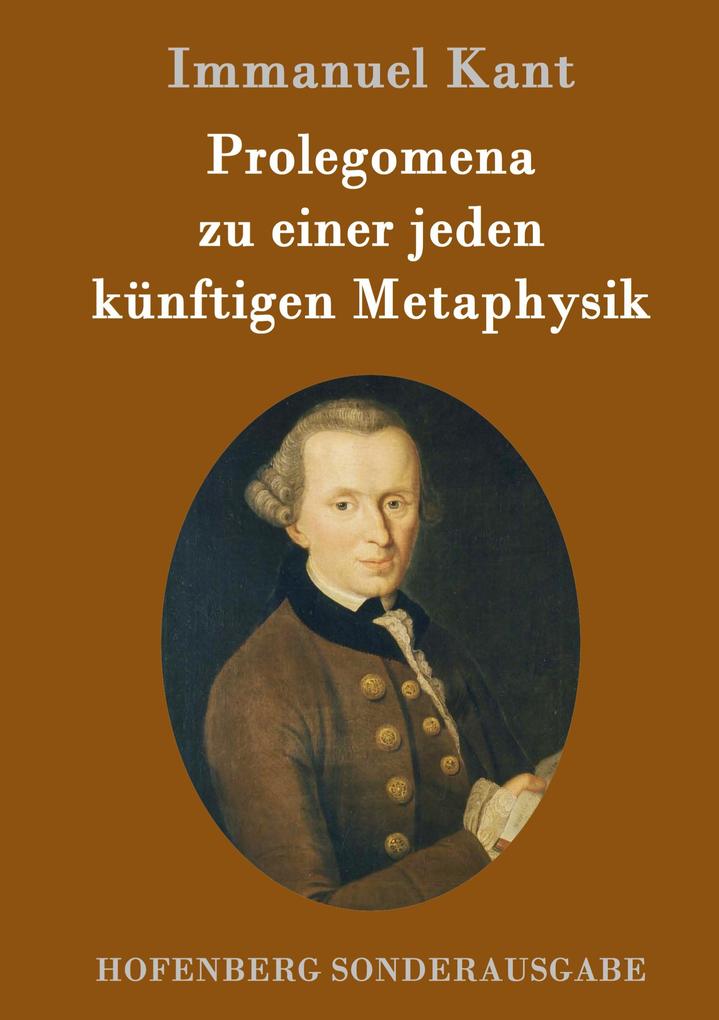 Produktbild: Prolegomena zu einer jeden künftigen Metaphysik | Immanuel Kant