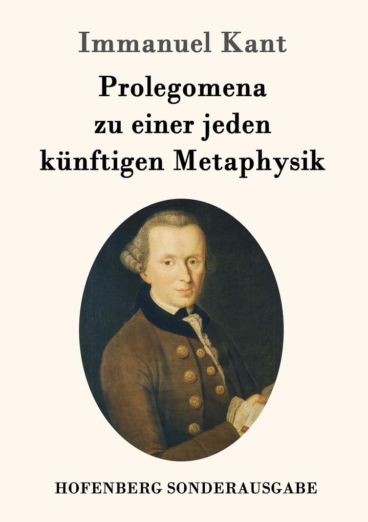 Produktbild: Prolegomena zu einer jeden künftigen Metaphysik | Immanuel Kant