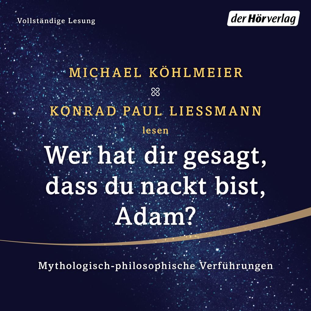 Produktbild: Wer hat dir gesagt, dass du nackt bist, Adam? | Michael Köhlmeier, Konrad Paul Liessmann