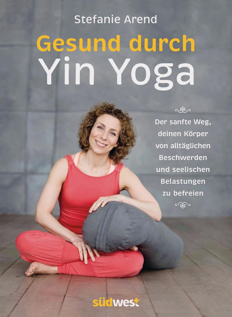 Produktbild: Gesund durch Yin Yoga | Stefanie Arend