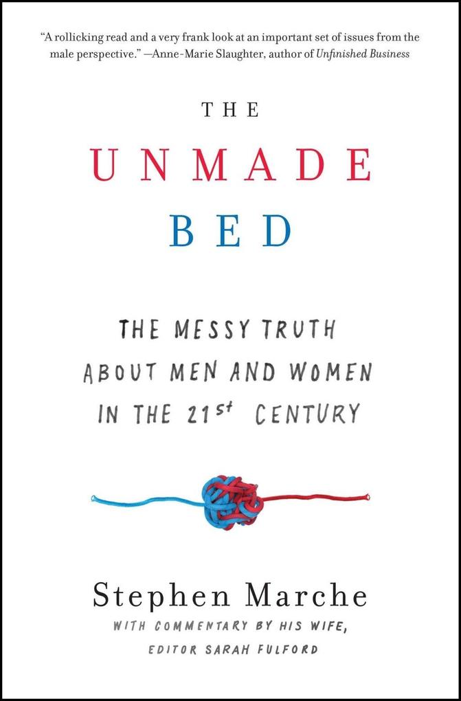 Produktbild: The Unmade Bed | Stephen Marche