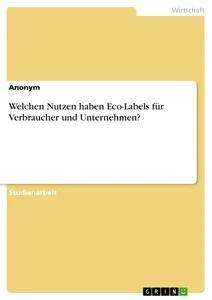 Produktbild: Welchen Nutzen haben Eco-Labels für Verbraucher und Unternehmen? | Anonym