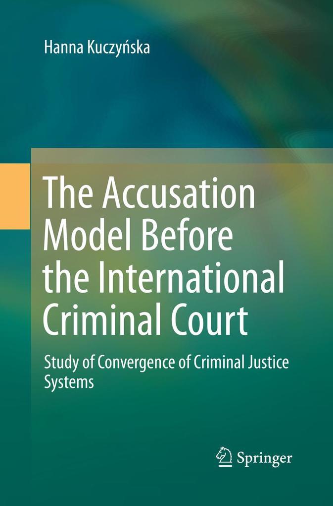 Produktbild: The Accusation Model Before the International Criminal Court | Hanna Kuczyska, Hanna Kuczynska