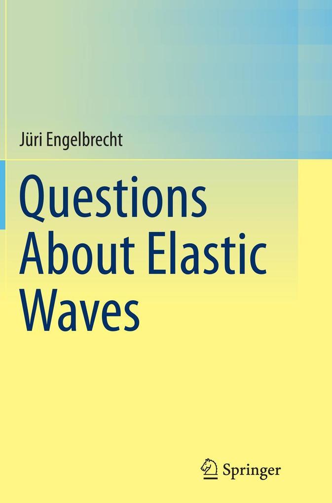 Produktbild: Questions About Elastic Waves | Jüri Engelbrecht