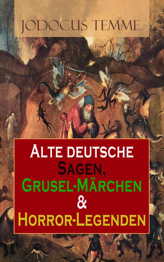Produktbild: Alte deutsche Sagen, Grusel-Märchen & Horror-Legenden | Jodocus Temme