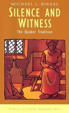 Silence and Witness: The Quaker Tradition als Taschenbuch