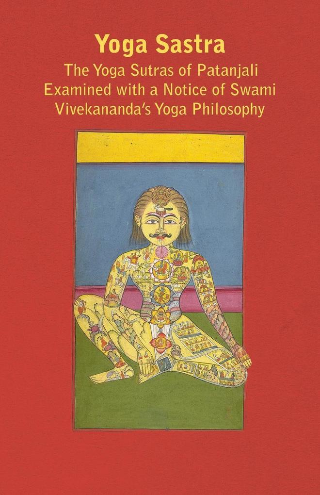 Produktbild: Yoga Sastra - The Yoga Sutras of Patanjali Examined with a Notice of Swami Vivekananda's Yoga Philosophy | John Murdoch