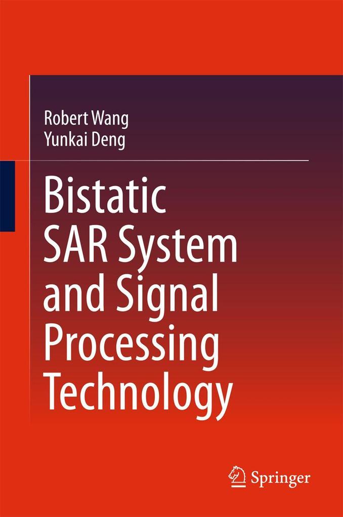 Produktbild: Bistatic SAR System and Signal Processing Technology | Robert Wang, Yunkai Deng