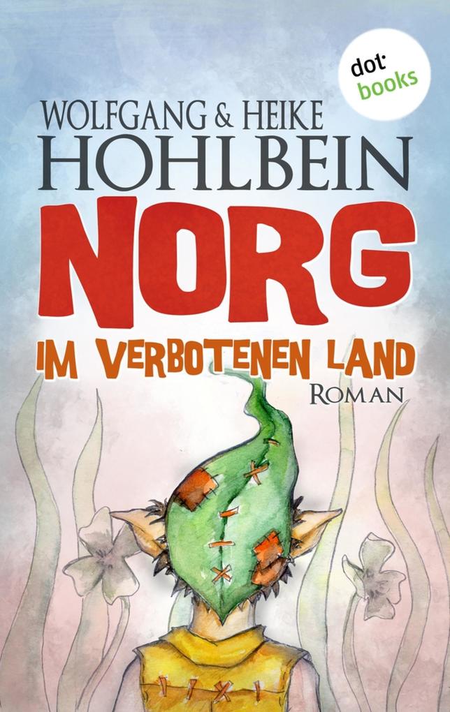 Produktbild: NORG - Erster Roman: Im verbotenen Land | Wolfgang Hohlbein, Heike Hohlbein