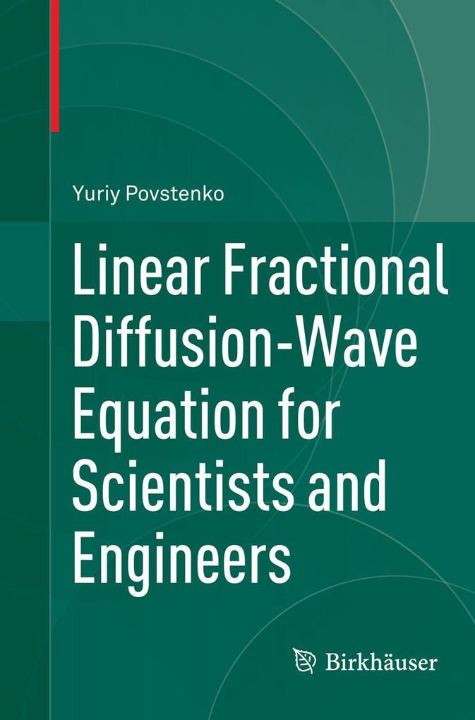 Produktbild: Linear Fractional Diffusion-Wave Equation for Scientists and Engineers | Yuriy Povstenko