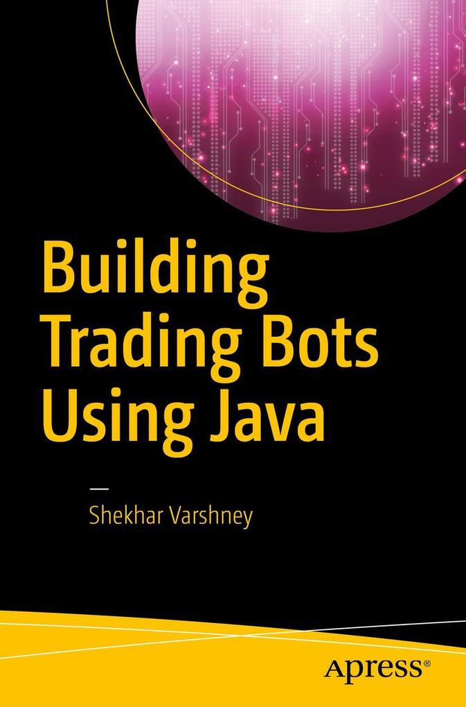 Produktbild: Building Trading Bots Using Java | Shekhar Varshney
