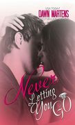 Never Letting You Go (Being Yours Novella, #1)