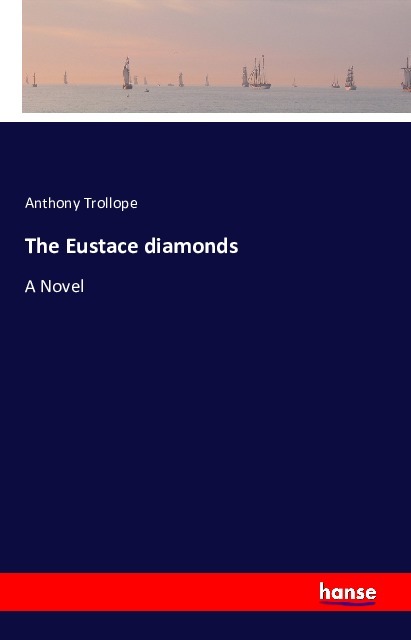 Produktbild: The Eustace diamonds | Anthony Trollope