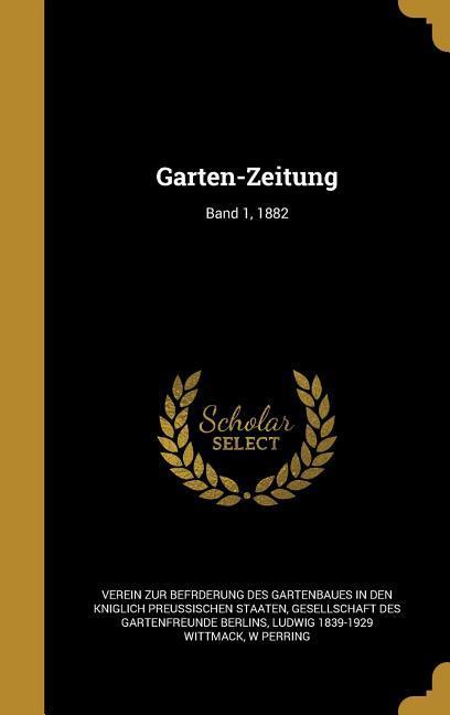 Produktbild: Garten-Zeitung; Band 1, 1882 | Ludwig Wittmack