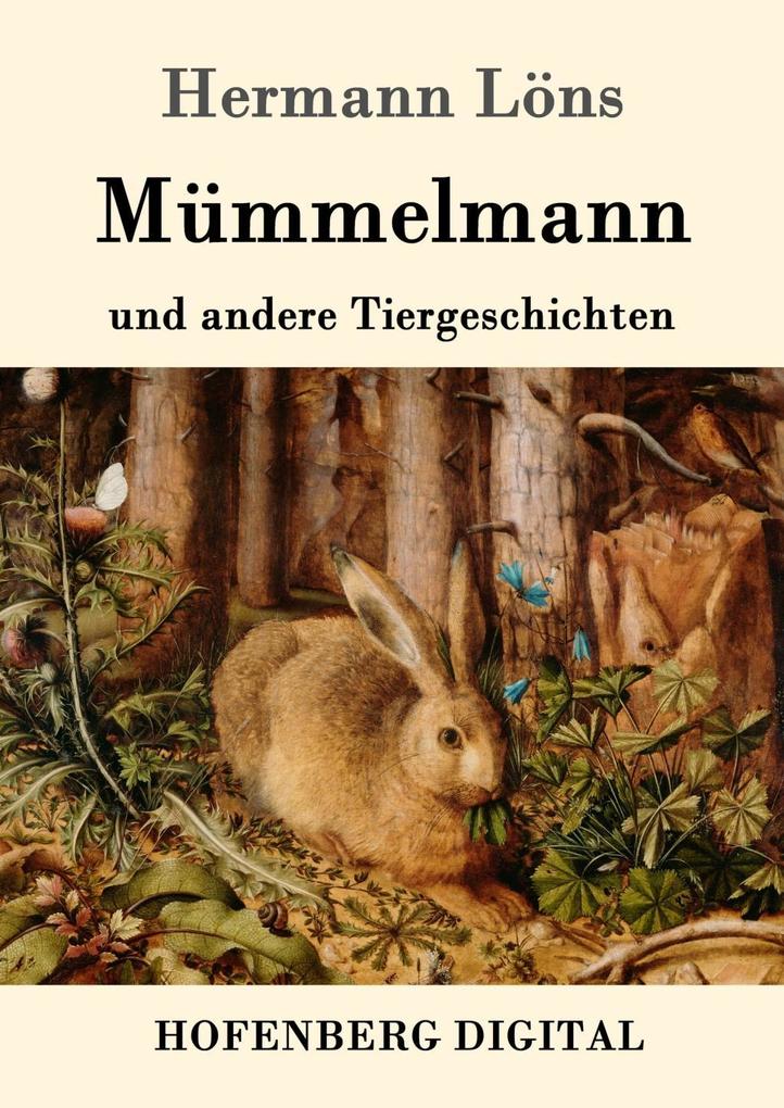 Produktbild: Mümmelmann und andere Tiergeschichten | Hermann Löns