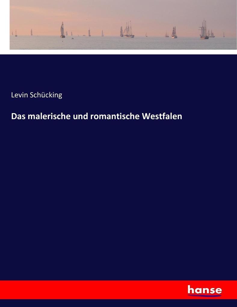 Produktbild: Das malerische und romantische Westfalen | Levin Schücking