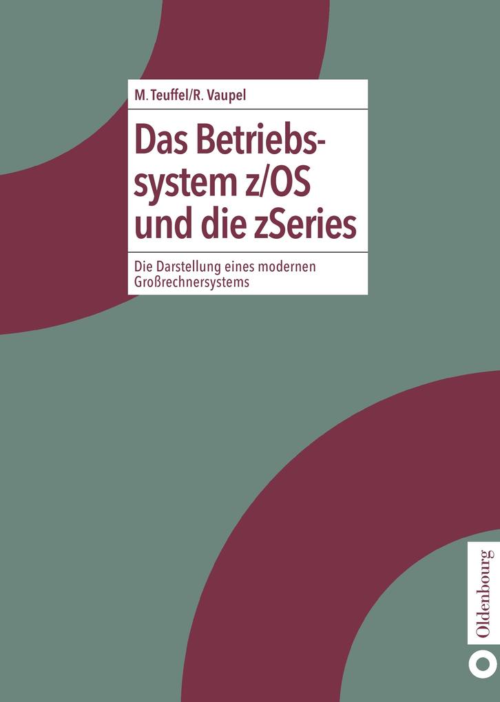 Produktbild: Das Betriebssystem z/OS und die zSeries | Robert Vaupel, Michael Teuffel