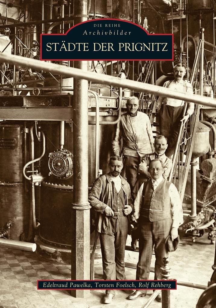 Produktbild: Städte der Prignitz | Edeltraud Pawelka, Torsten Foelsch, Rolf Rehberg
