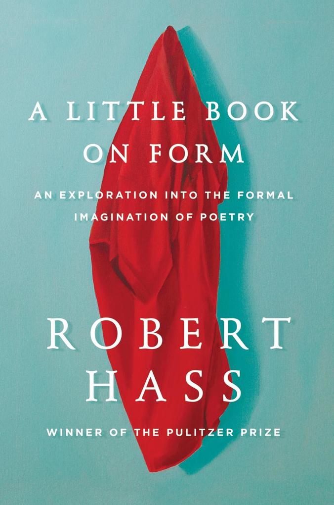 Produktbild: A Little Book on Form | Robert Hass